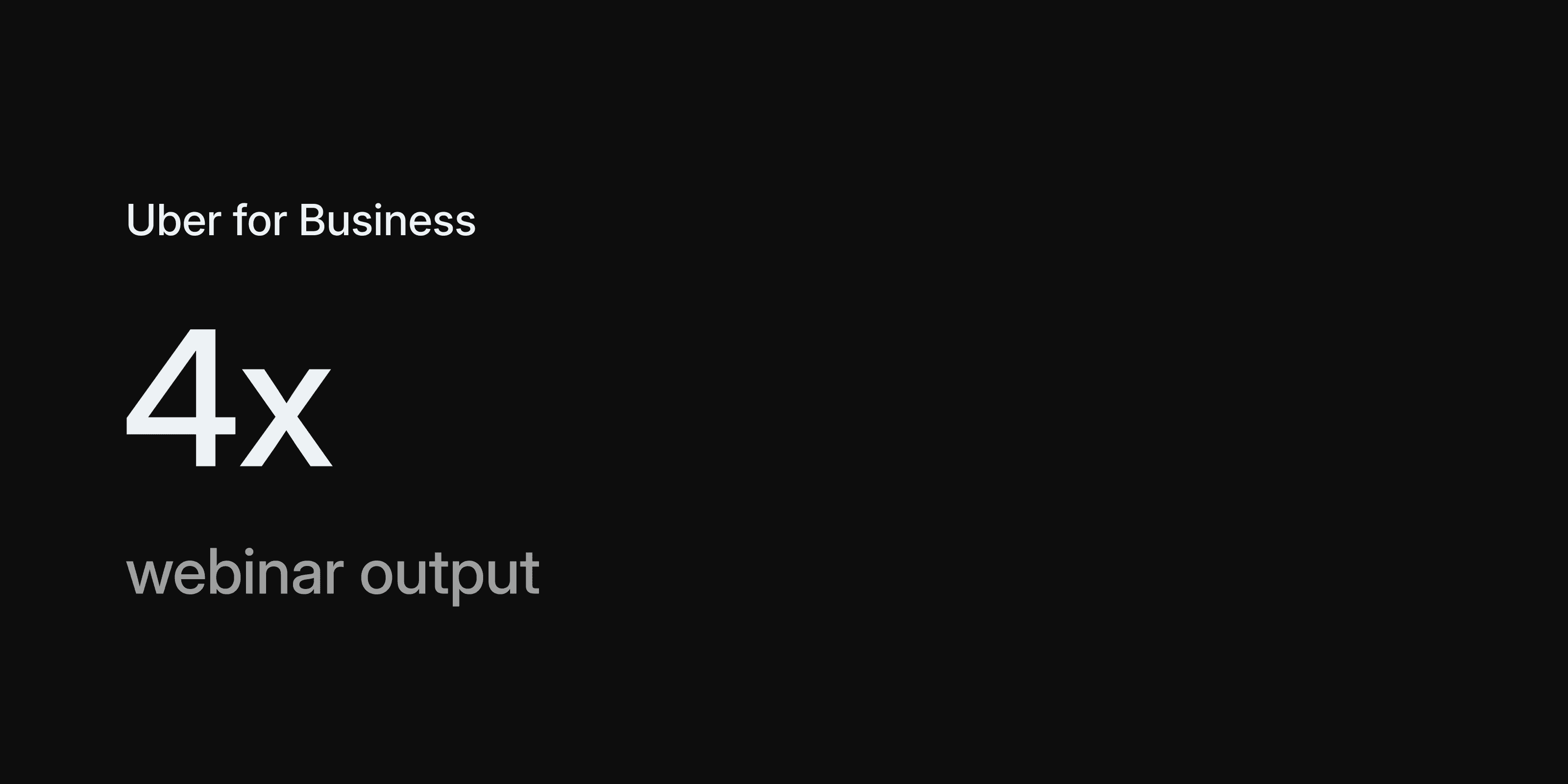 Uber for Business: 4x Webinar Output